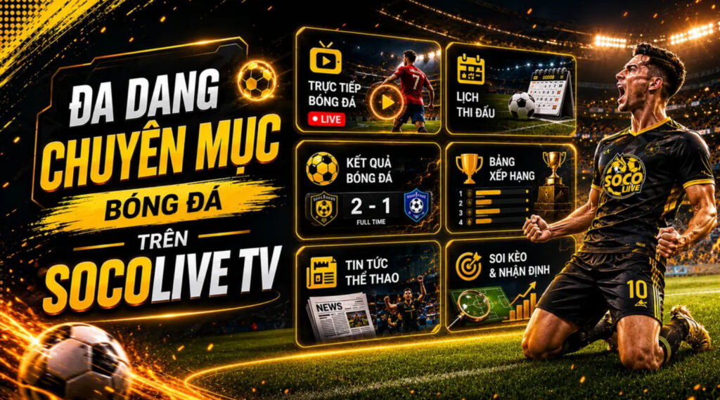 Socolive luôn là cái tên nhận được sự tin tưởng